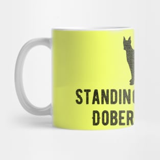 Standing Tall With Doberman Ears, Text, Doberman Pinschester Mug